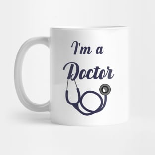 I am a Doctor Mug